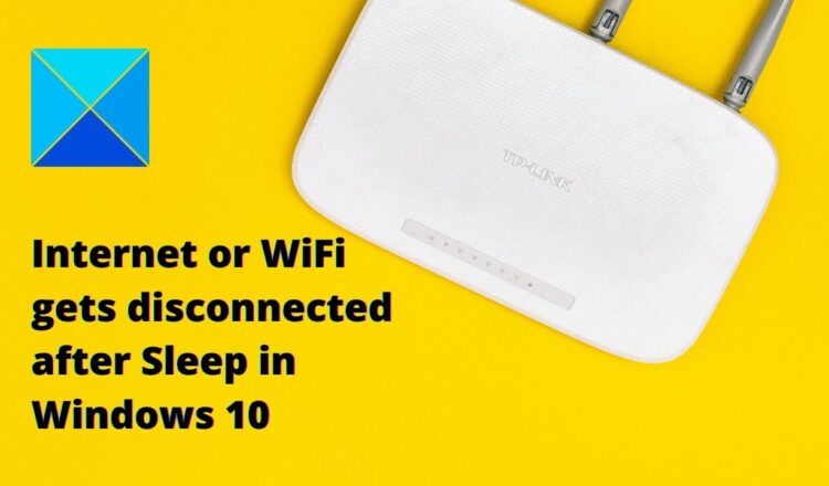 Internet or WiFi gets disconnected after Sleep