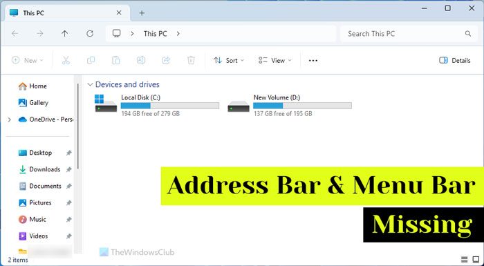 Explorer address bar and menu bar is missing in Windows 11