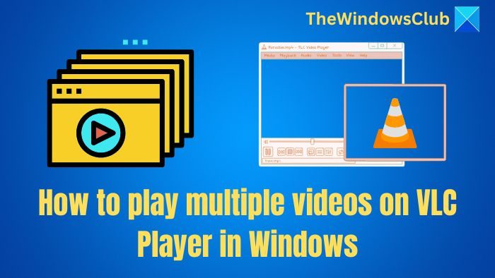 How to play multiple videos on VLC Player in Windows