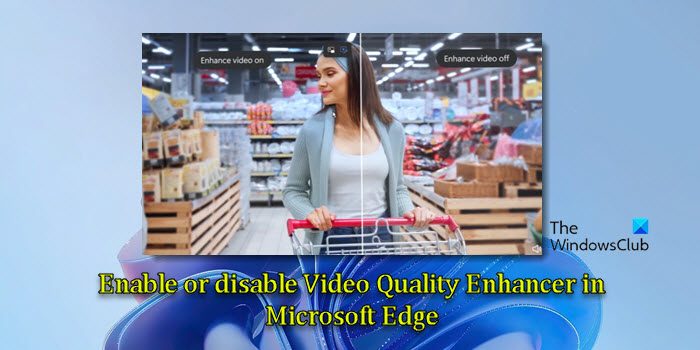Video Quality Enhancer in Microsoft Edge