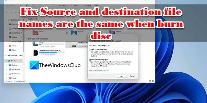Fix Source and destination file names are the same when burn disc