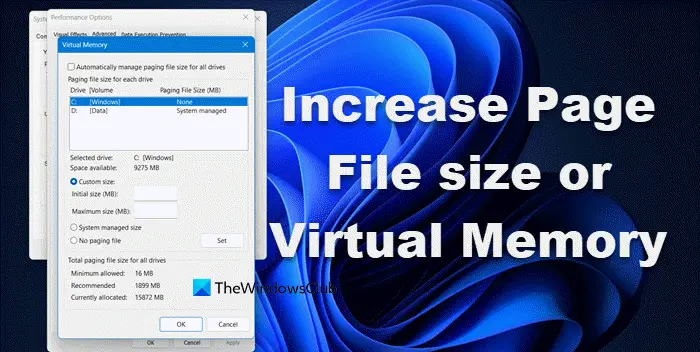increase Page File size or Virtual Memory 